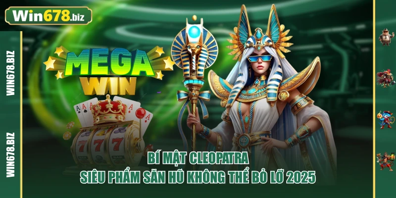 Bí Mật Cleopatra | Siêu Phẩm Săn Hũ Không Thể Bỏ Lỡ 2026